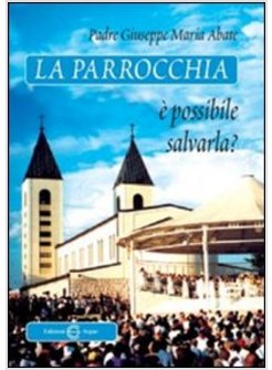 LA PARROCCHIA E' POSSIBILE SALVARLA?