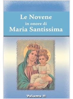 LE NOVENE IN ONORE DI MARIA SANTISSIMA VOL 2
