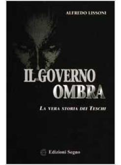 IL GOVERNO OMBRA LA VERA STORIA DEI TESCHI