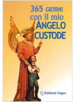 365 GIORNI CON IL MIO ANGELO CUSTODE