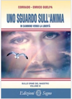 SULLE ORME DEL MAESTRO III. UNO SGUARDO SULL'ANIMA IN CAMMINO VERSO LA LIBERTA'