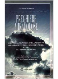 PREGHIERE MIRACOLOSE DETTATE DAL SIGNORE E DALLA MADONNA