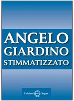 ANGELO GIARDINO STIMMATIZZATO 1906 - 1979