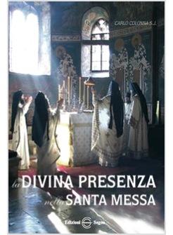 LA DIVINA PRESENZA NELLA SANTA MESSA