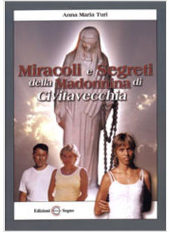 MIRACOLI E SEGRETI DELLA MADONNINA DI CIVITAVECCHIA