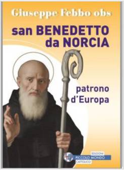 SAN BENEDETTO DA NORCIA PATRONO D'EUROPA