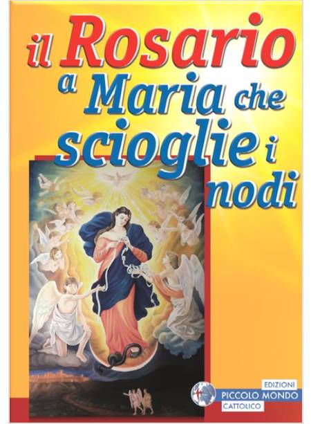 IL ROSARIO CON MARIA CHE SCIOGLIE I NODI