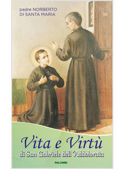 VITA E VIRTU' DI SAN GABRIELE DELL'ADDOLORATA