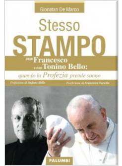 STESSO STAMPO. PAPA FRANCESCO E DON TONINO BELLO: QUANDO LA PROFEZIA PRENDE SUON