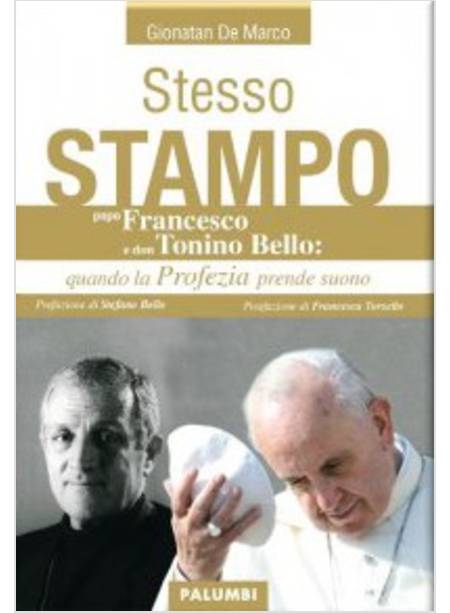 STESSO STAMPO. PAPA FRANCESCO E DON TONINO BELLO: QUANDO LA PROFEZIA PRENDE SUON