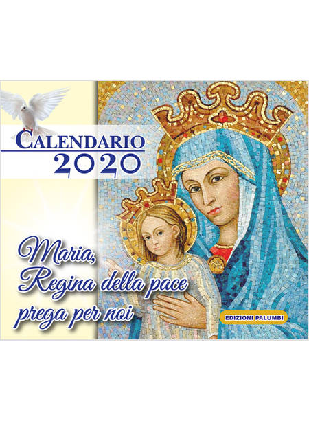 MARIA REGINA DELLA PACE PREGA PER NOI. CALENDARIO 2020