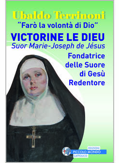 "FARO' LA VOLONTA' DI DIO" VICTORINE LE DIEU. SUOR MARIE-JOSEPH DE JESUS