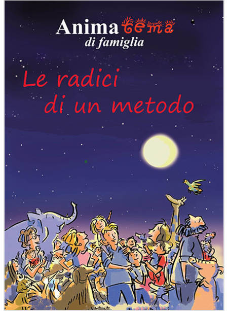 ANIMATEMA DI FAMIGLIA. LE RADICI DI UN METODO