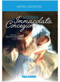 NOVENA ALL'IMMACOLATA CONCEZIONE. CON GLI OCCHI FISSI SU DI LUI
