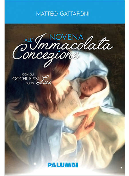 NOVENA ALL'IMMACOLATA CONCEZIONE. CON GLI OCCHI FISSI SU DI LUI