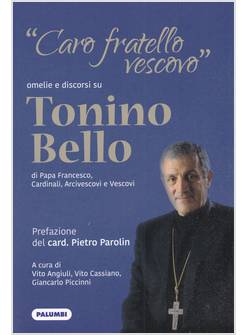 CARO FRATELLO VESCOVO OMELIE E DISCORSI SU TONINO BELLO