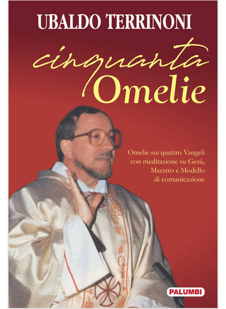 CINQUANTA OMELIE. OMELIE SUI QUATTRO VANGELI CON MEDITAZIONE SU GESU'