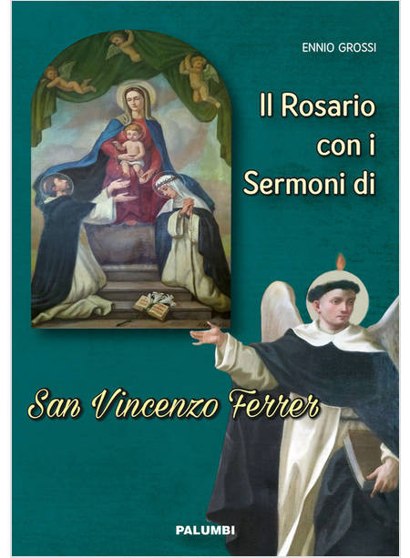 IL ROSARIO CON I SERMONI DI SAN VINCENZO FERRER