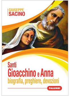 SANTI GIOACCHINO E ANNA: BIOGRAFIA, PREGHIERE, DEVOZIONI