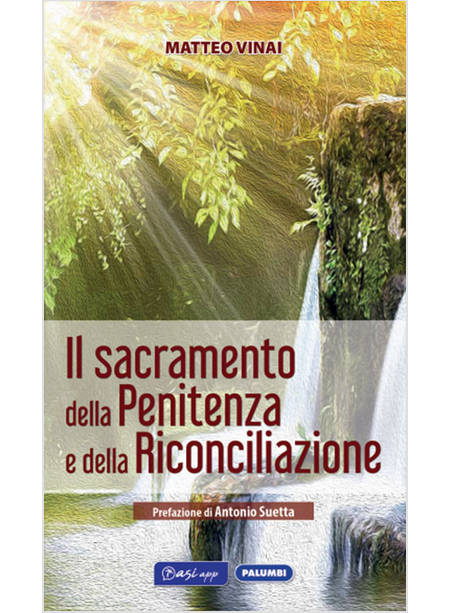 IL SACRAMENTO DELLA PENITENZA E DELLA RICONCILIAZIONE