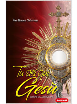 TU SEI QUI GESU' SCHEMI DI ADORAZIONE