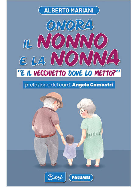 ONORA IL NONNO E LA NONNA E IL VECCHIETTO DOVE LO METTO?