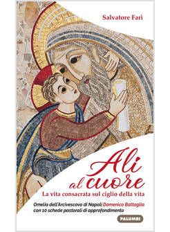 ALI AL CUORE. LA VITA CONSACRATA SUL CIGLIO DELLA VITA