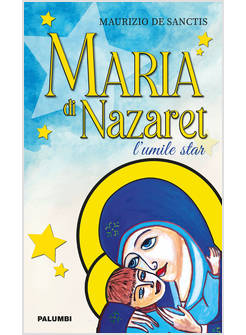 MARIA DI NAZARET. L'UMILE STAR