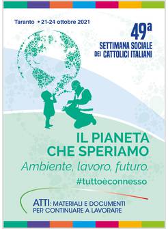 IL PIANETA CHE SPERIAMO AMBIENTE, LAVORO, FUTURO #TUTTOECONNESSO