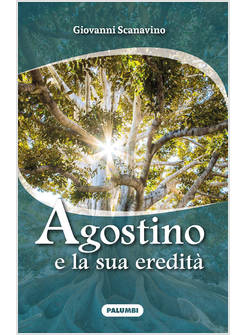 AGOSTINO E LA SUA EREDITA'