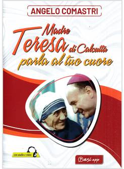 MADRE TERESA DI CALCUTTA PARLA AL TUO CUORE