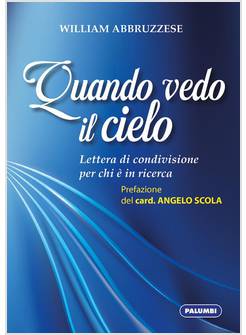 QUANDO VEDO IL CIELO LETTERA DI CONDIVISIONE PER CHI E' IN RICERCA
