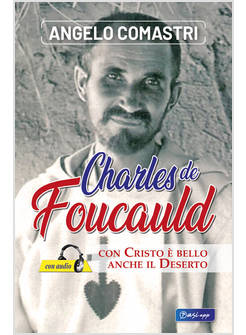 CARLO DE FOUCAULD CON CRISTO E' BELLO ANCHE IL DESERTO