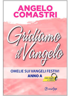 GRIDIAMO IL VANGELO ANNO A