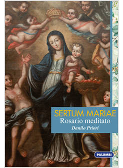 SERTUM MARIAE ROSARIO MEDITATO
