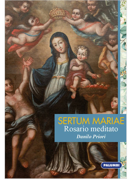 SERTUM MARIAE ROSARIO MEDITATO