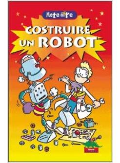 COSTRUIRE UN ROBOT