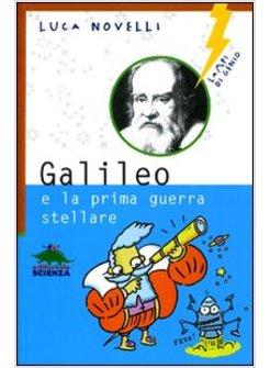 GALILEO E LA PRIMA GUERRA STELLARE