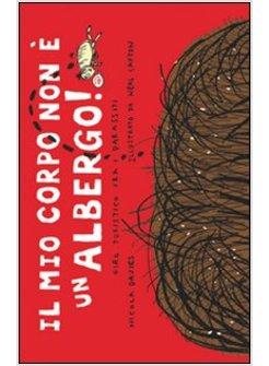 MIO CORPO NON E' UN ALBERGO (IL)