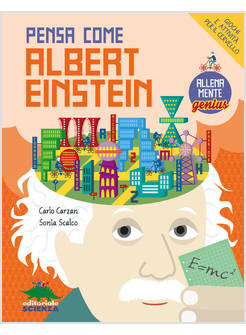 PENSA COME ALBERT EINSTEIN. ALLENAMENTE GENIUS