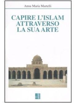CAPIRE L'ISLAM ATTRAVERSO LA SUA ARTE