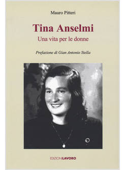 TINA ANSELMI. UNA VITA PER LE DONNE