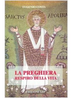 PREGHIERA RESPIRO DELLA VITA SCHEMI DI LEZIONI PER UNA SCUOLA DI PREGHIERA (LA