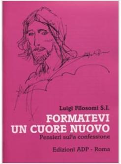 FORMATEVI UN CUORE NUOVO PENSIERI SULLA CONFESSIONE
