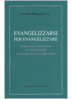EVANGELIZZARSI PER EVANGELIZZARE. CELEBRAZIONI DELLA PAROLA SU I RELIGIOSI CONSA