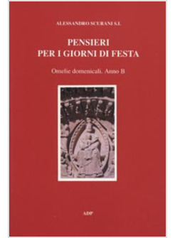 PENSIERI PER I GIORNI DI FESTA B OMELIE DOMENICALI ANNO B