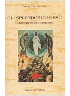 SPLENDORI DI GESU' (GLI)
