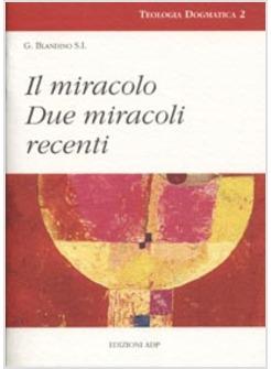 MIRACOLO DUE MIRACOLI RECENTI (IL)