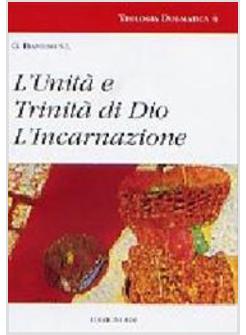UNITA' E TRINITA' DI DIO L'INCARNAZIONE (L')