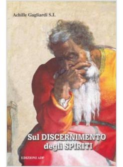 SUL DISCERNIMENTO DEGLI SPIRITI COMMENTO ALLE REGOLE PER IL DISCERNIMENTO DEGLI